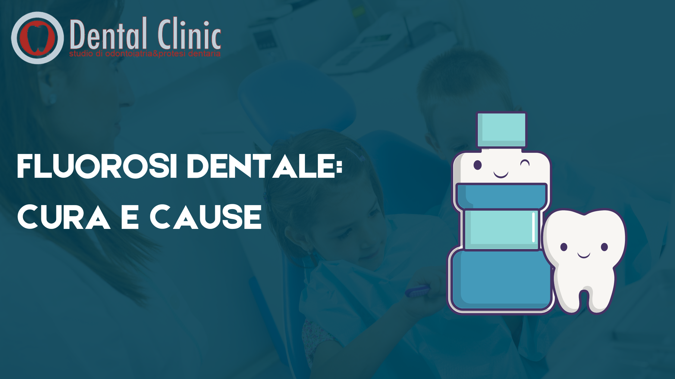 FLUOROSI DENTALE: CURA e CAUSE